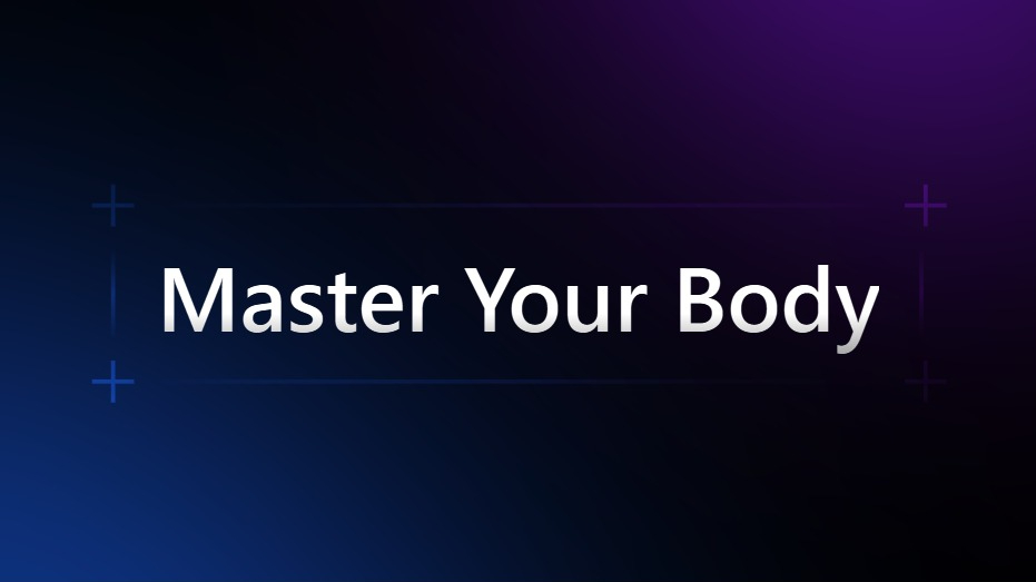 Master Your Body
