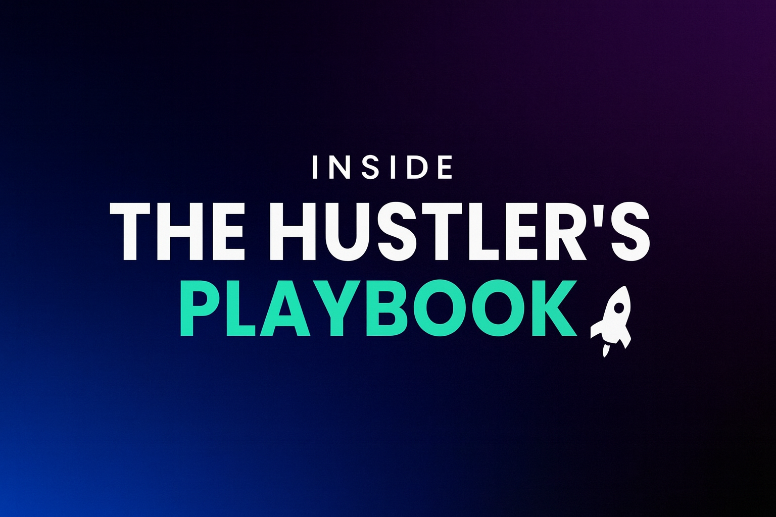 Hustler’s Creative Playbook