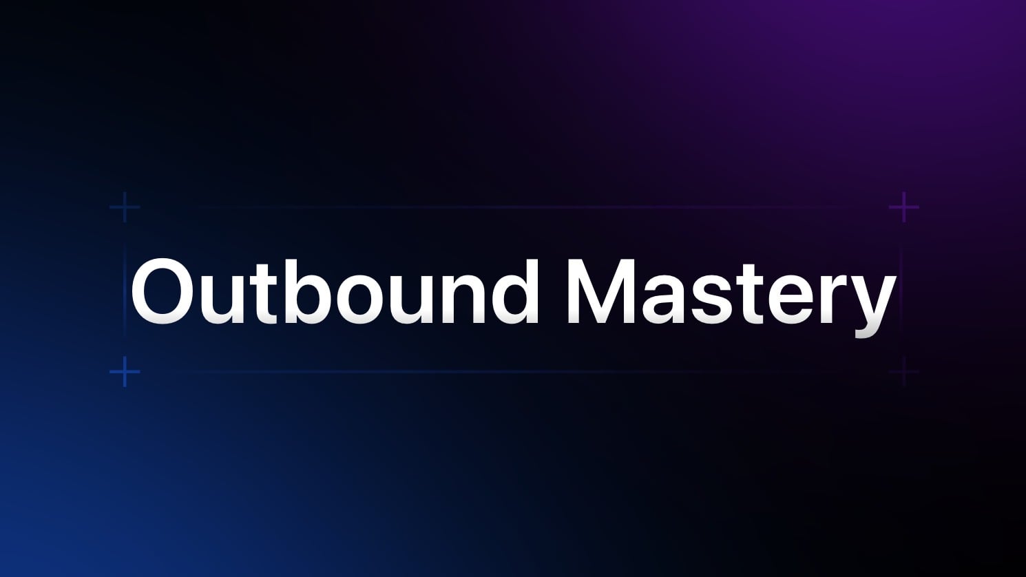 Outbound Mastery