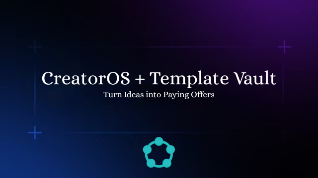CreatorOS + Template Vault