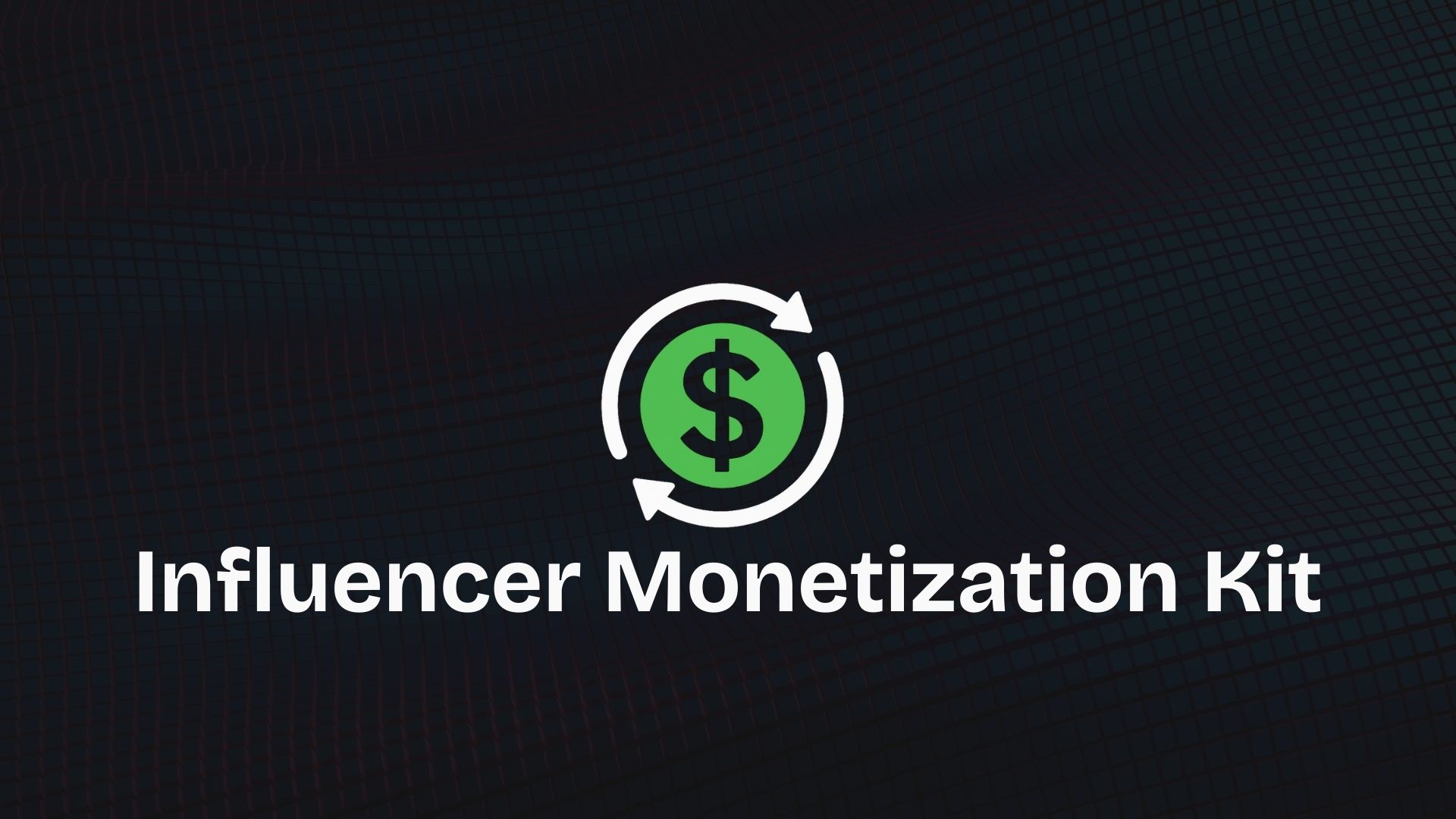 Influencer Monetization Kit