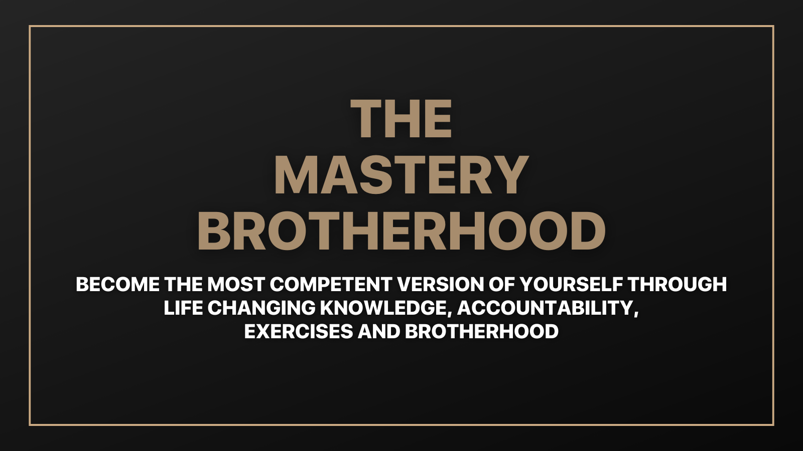 The Mastery Brotherhood