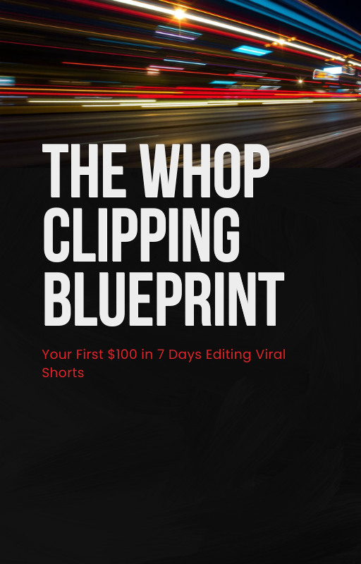 The Whop Clipping Blueprint