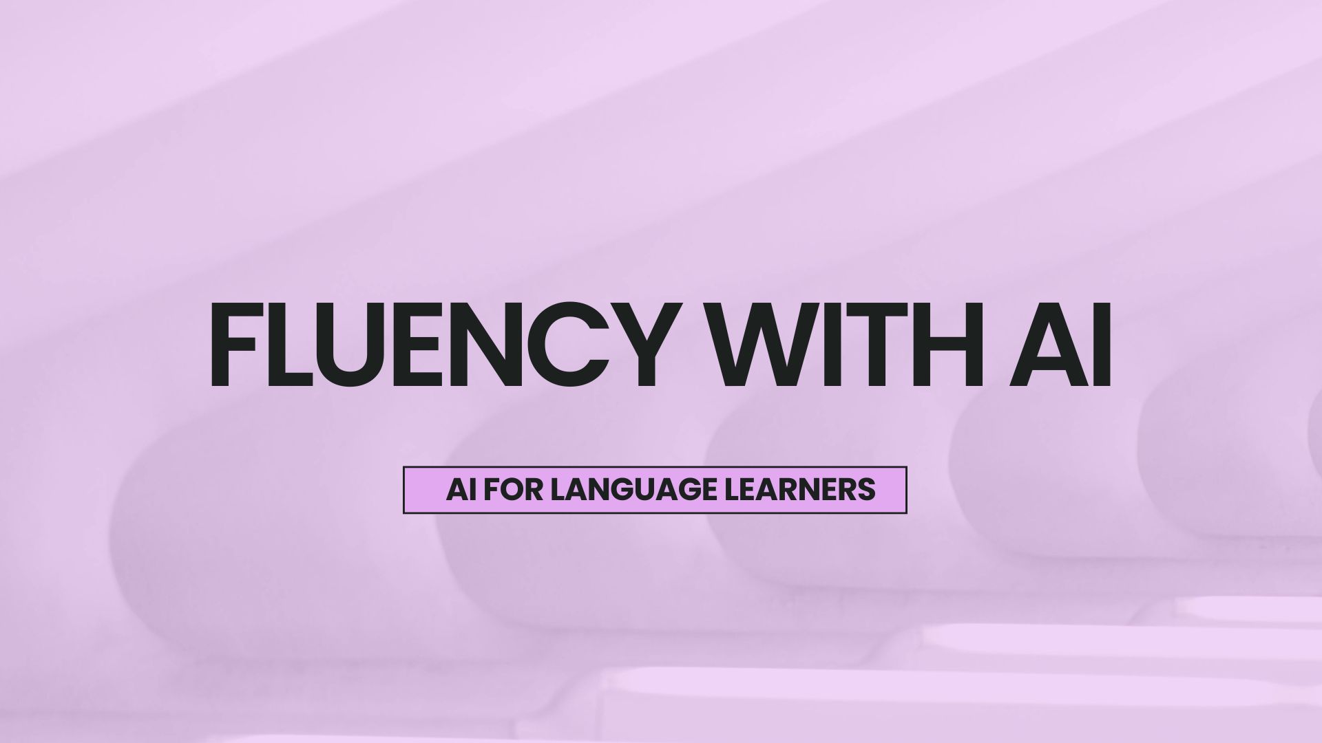 AI for Language Learners
