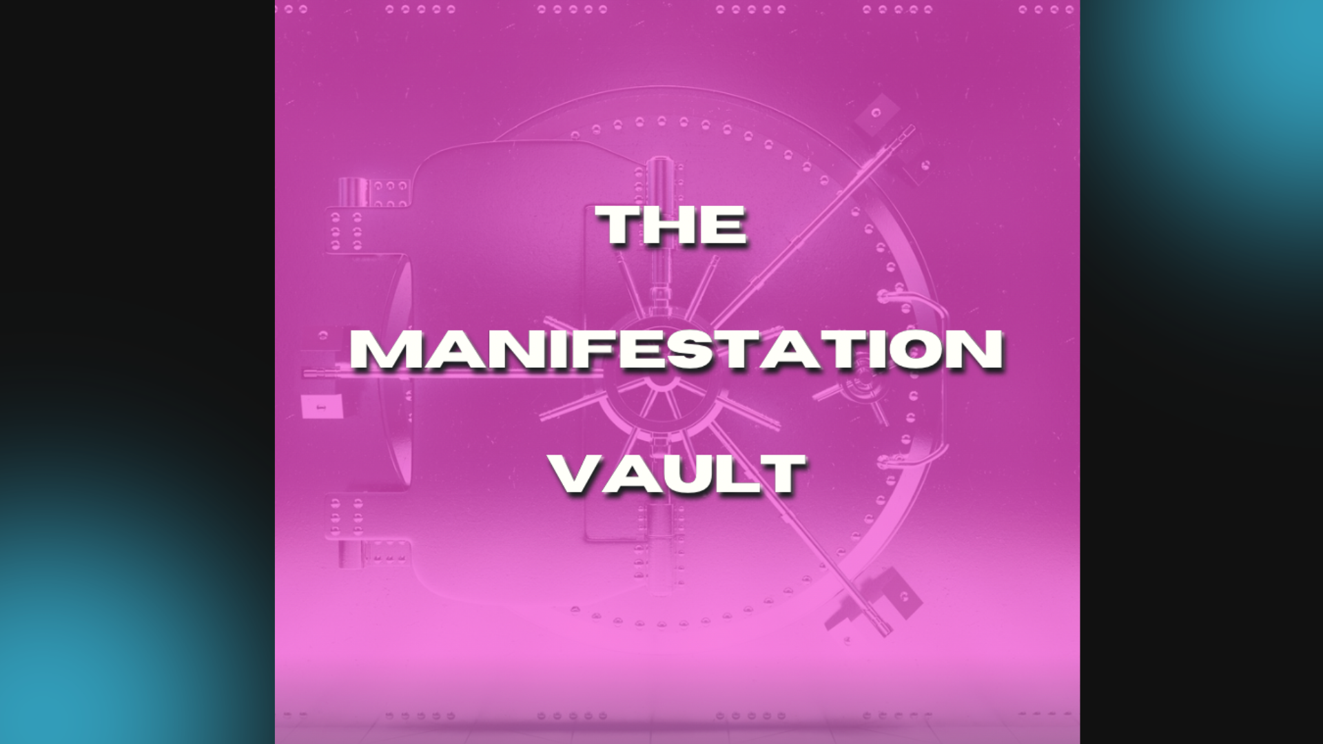 The Manifestation Vault