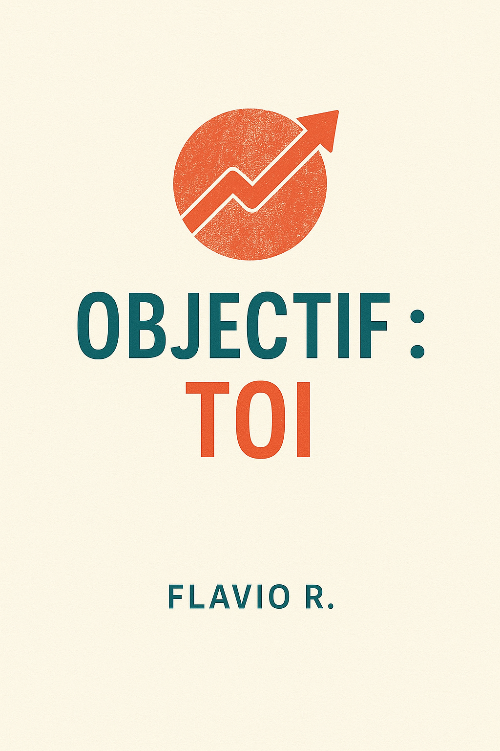 Objectif : toi