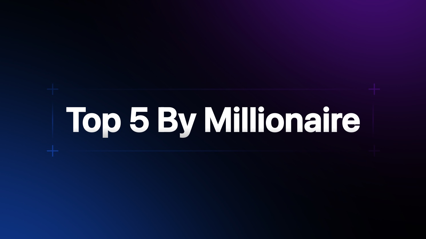 Top 5 By Millionaire