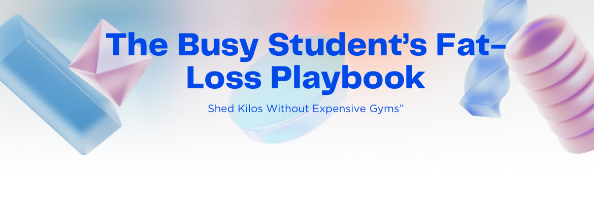 Busy Student's Fatloss Ebook