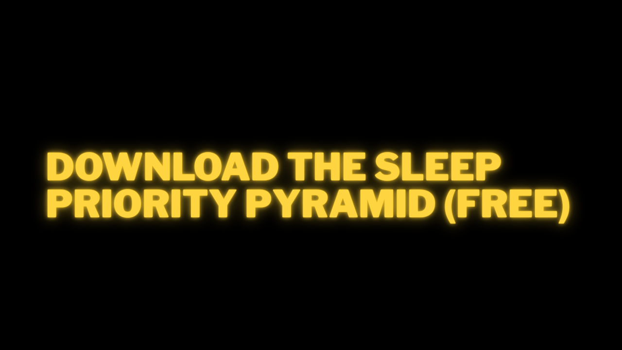The Sleep Priority Pyramid 
