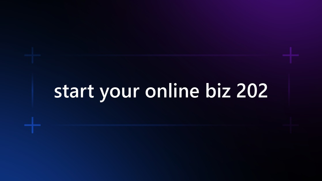 Start Your Online Biz 2025