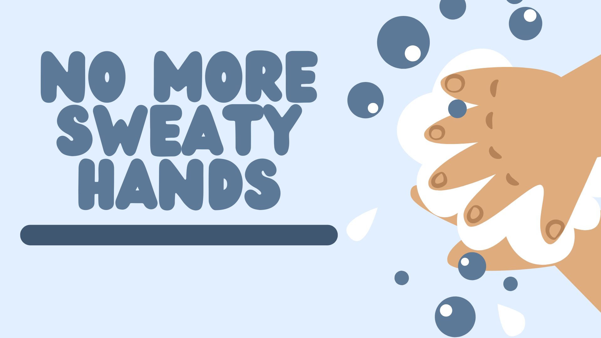 Sweaty Hands Problem?