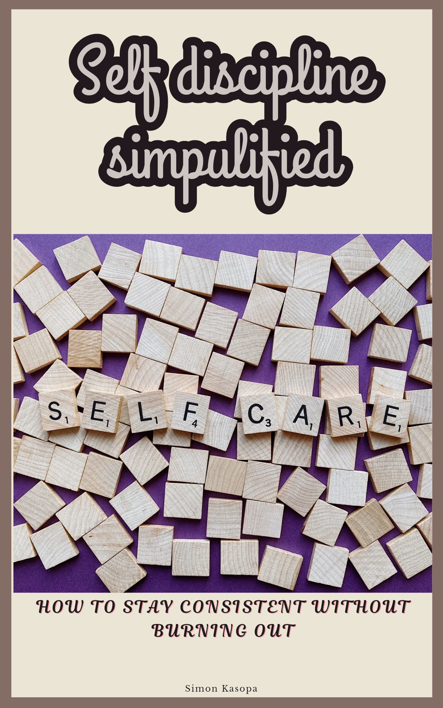 Self discipline simplified 