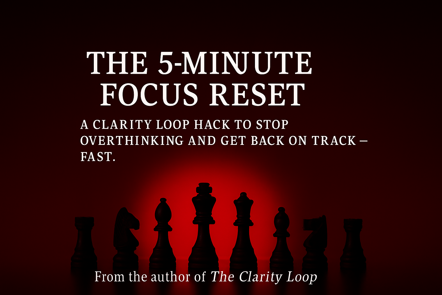 The 5-Minute Focus Reset