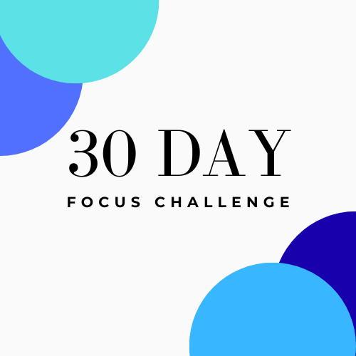 The 30-Day Focus Challenge