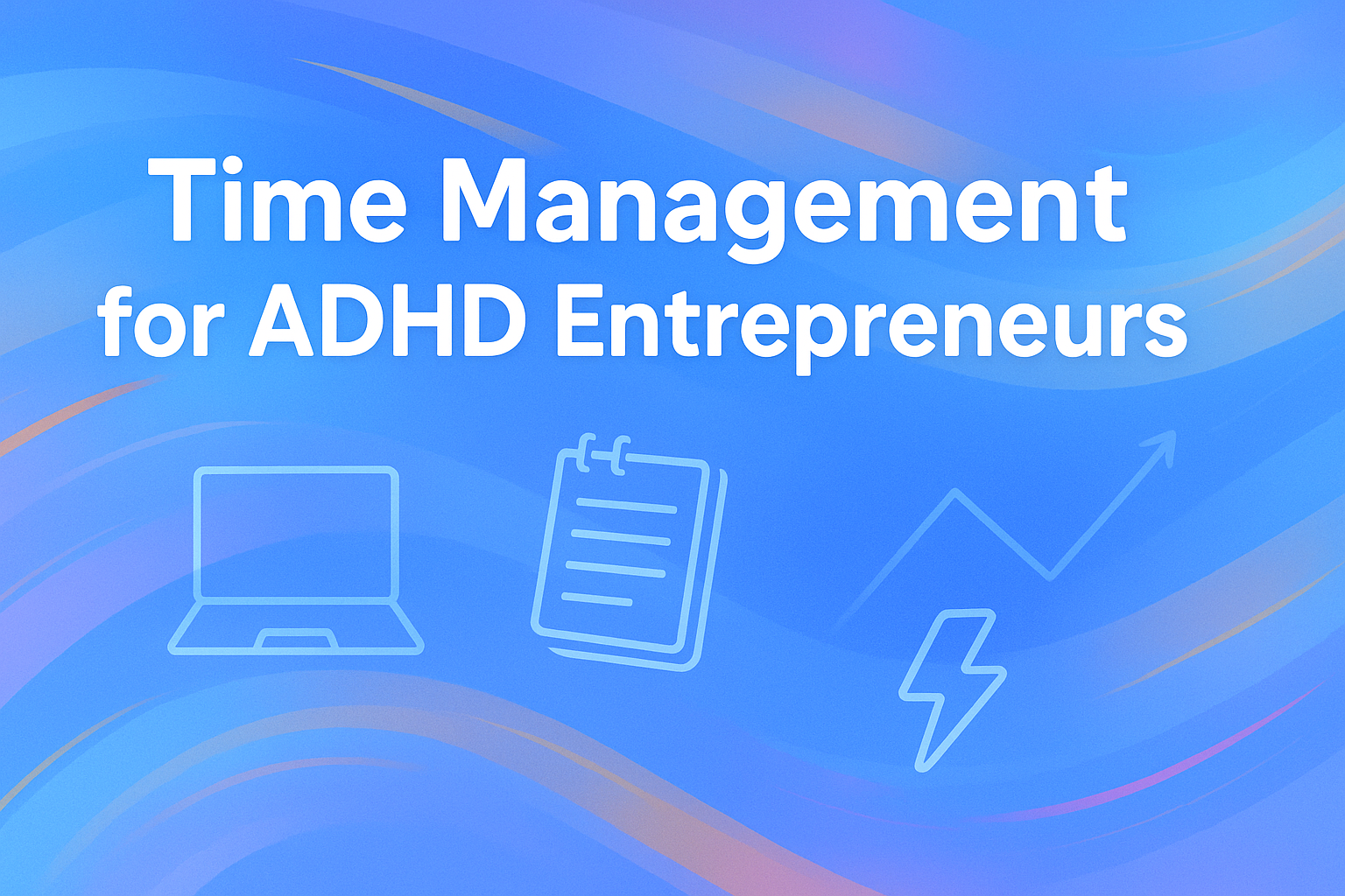 The ADHD Time and Focus Rules