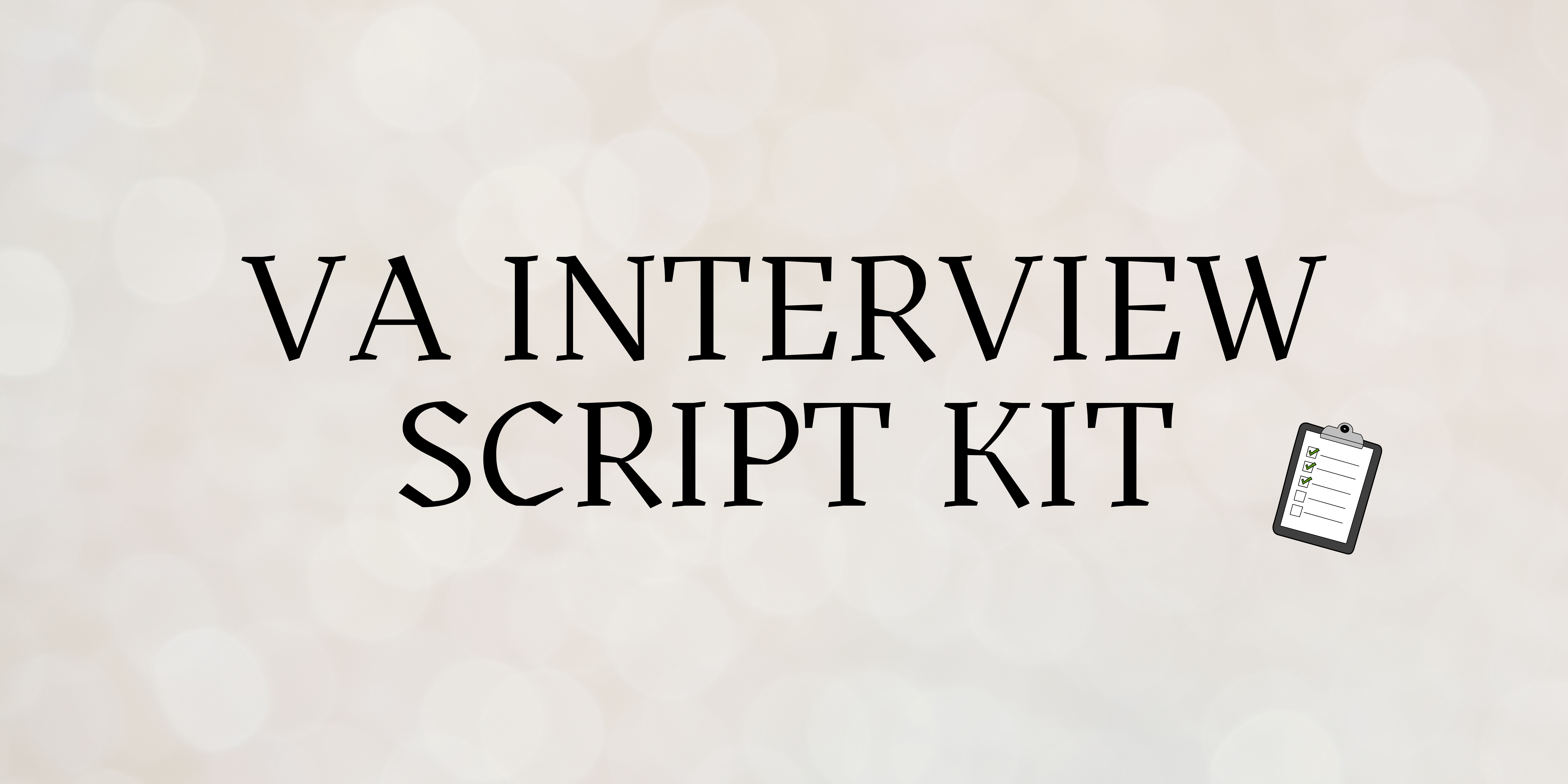 VA Interview Script Kit