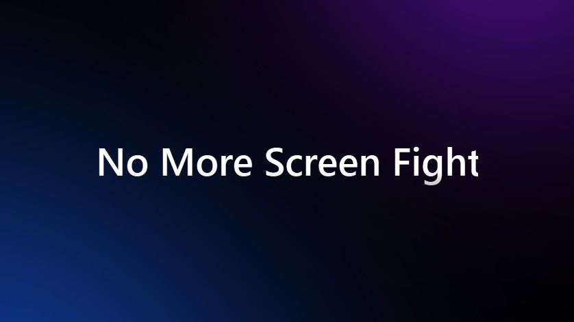 No More Screen Wars