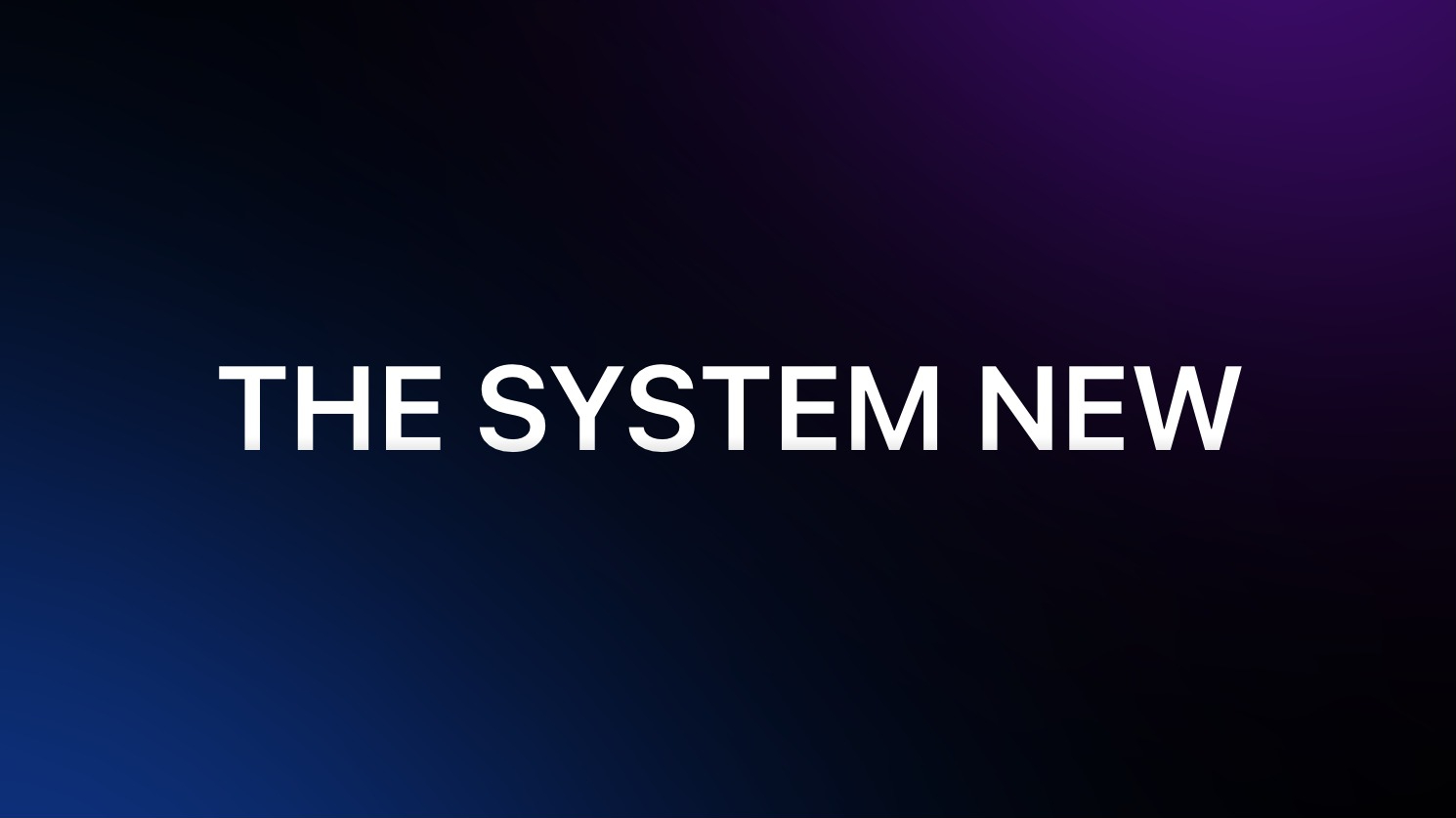 THE SYSTEM