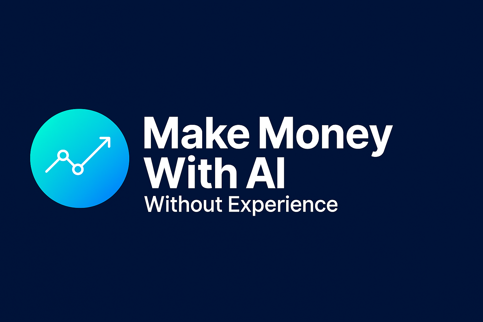 Money With AI No Experience