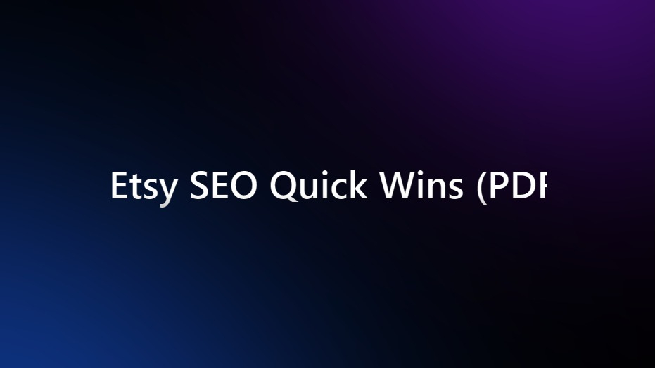 Etsy SEO Quick Wins (PDF)