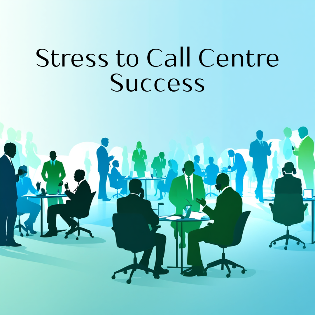 Stress to Call Centre Success