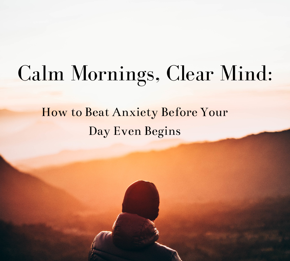 Calm Mornings, Clear Mind
