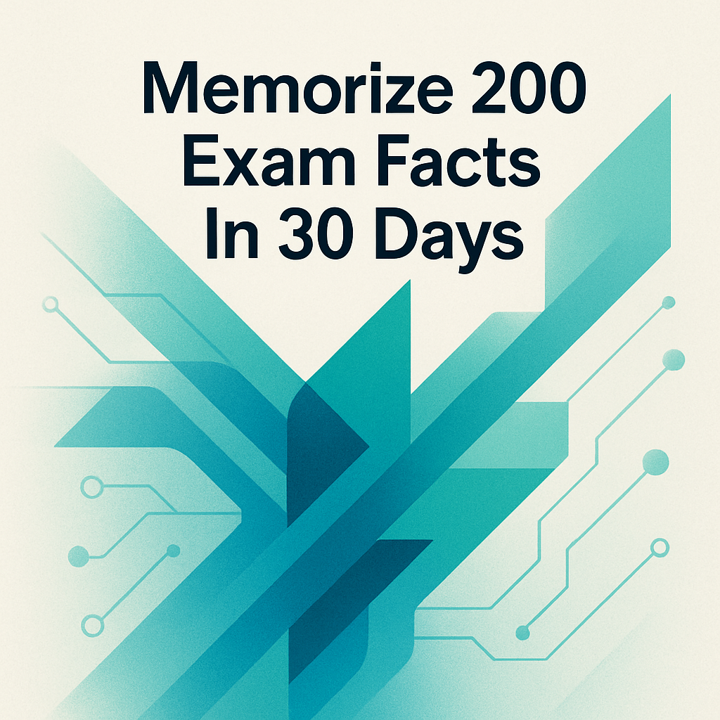 Memorize Exam Facts in 30 Days
