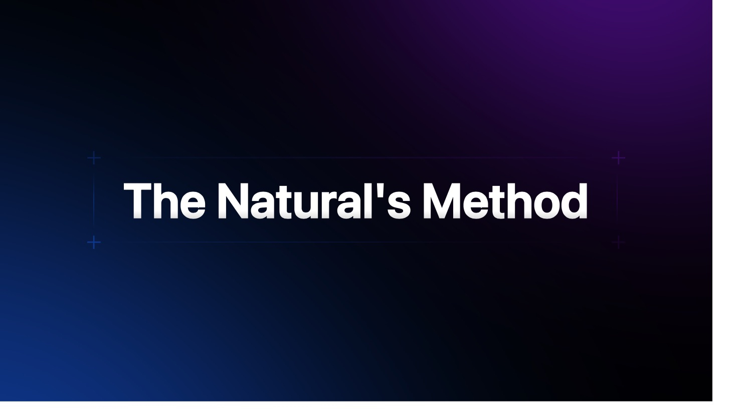 THE NATURALS METHOD