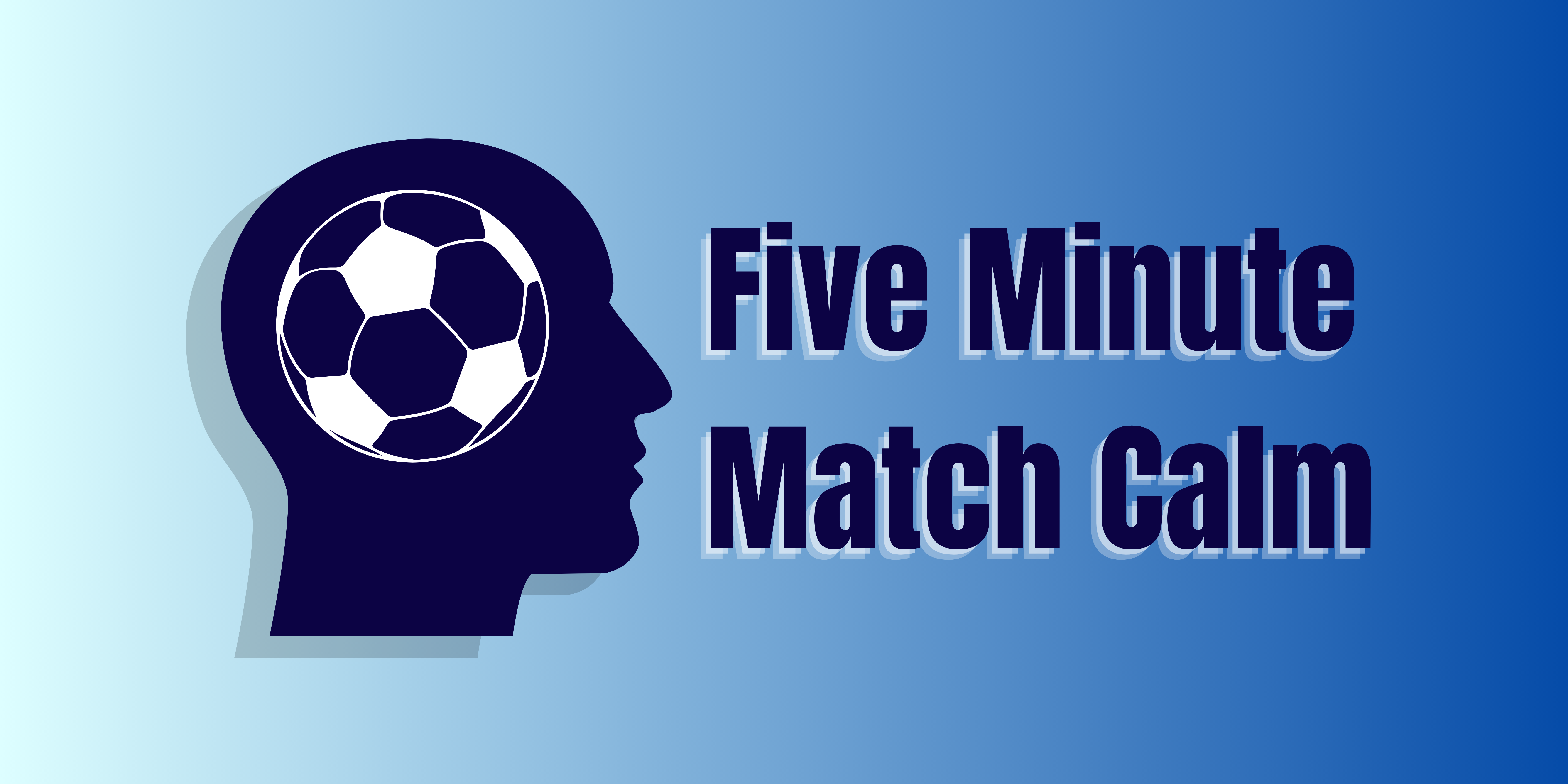 Five Minute Match Calm 