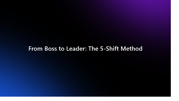 5 Shifts to Lead & Earn More