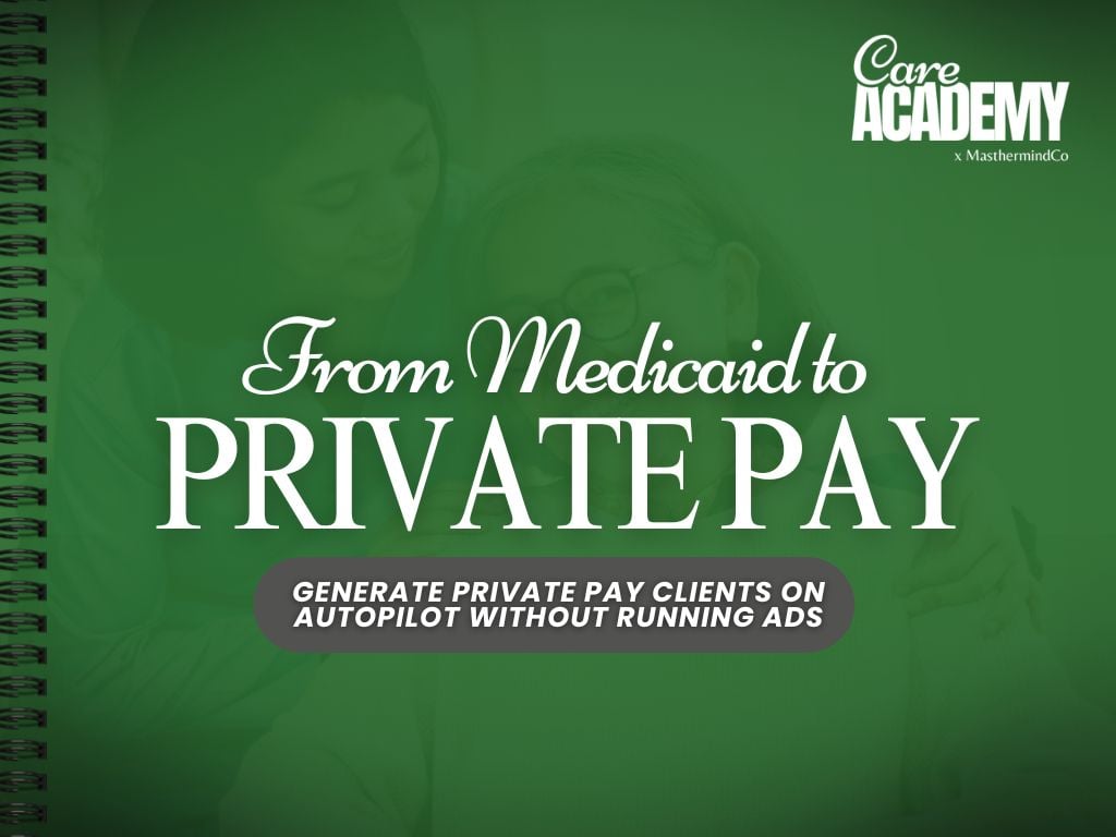 From Medicaid to Private Pay