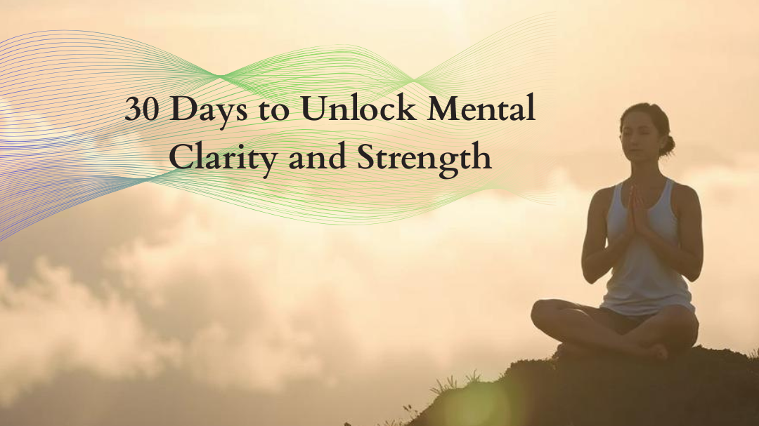 30 Days to Mental Clarity