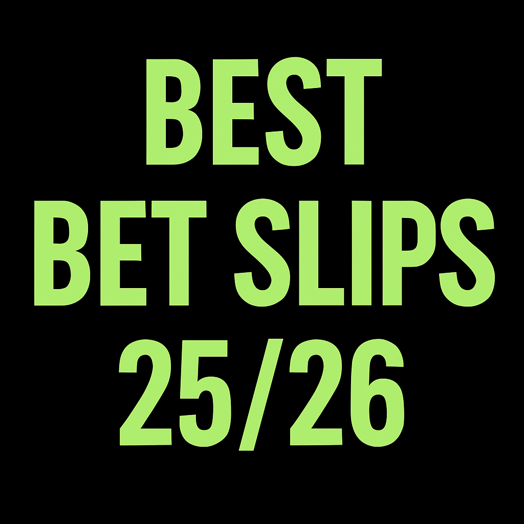 Best bet slips 25/26