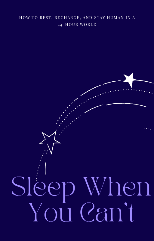 Sleep When You Can’t