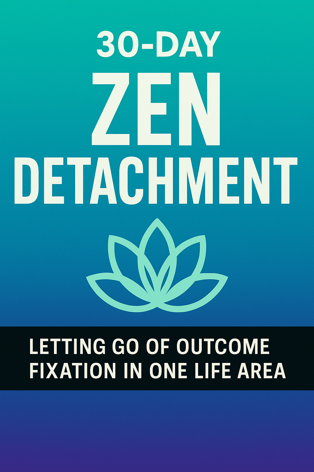 30 Day Zen Detachment