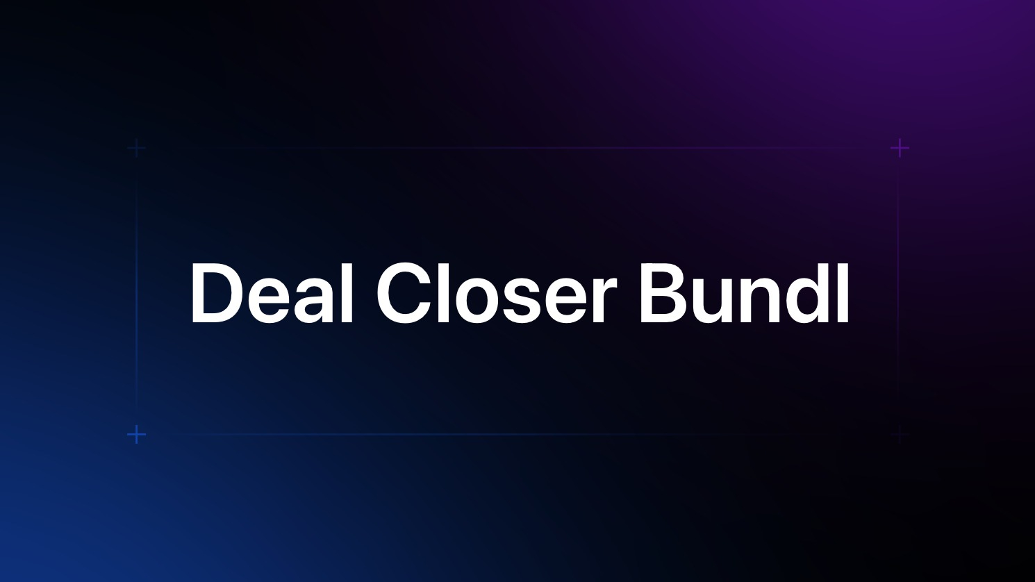 Deal Closer Bundle