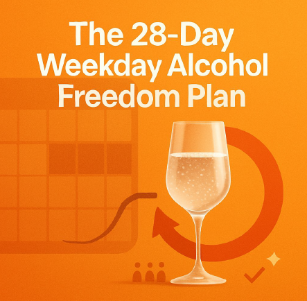 28 Day Weekday Alcohol Freedom