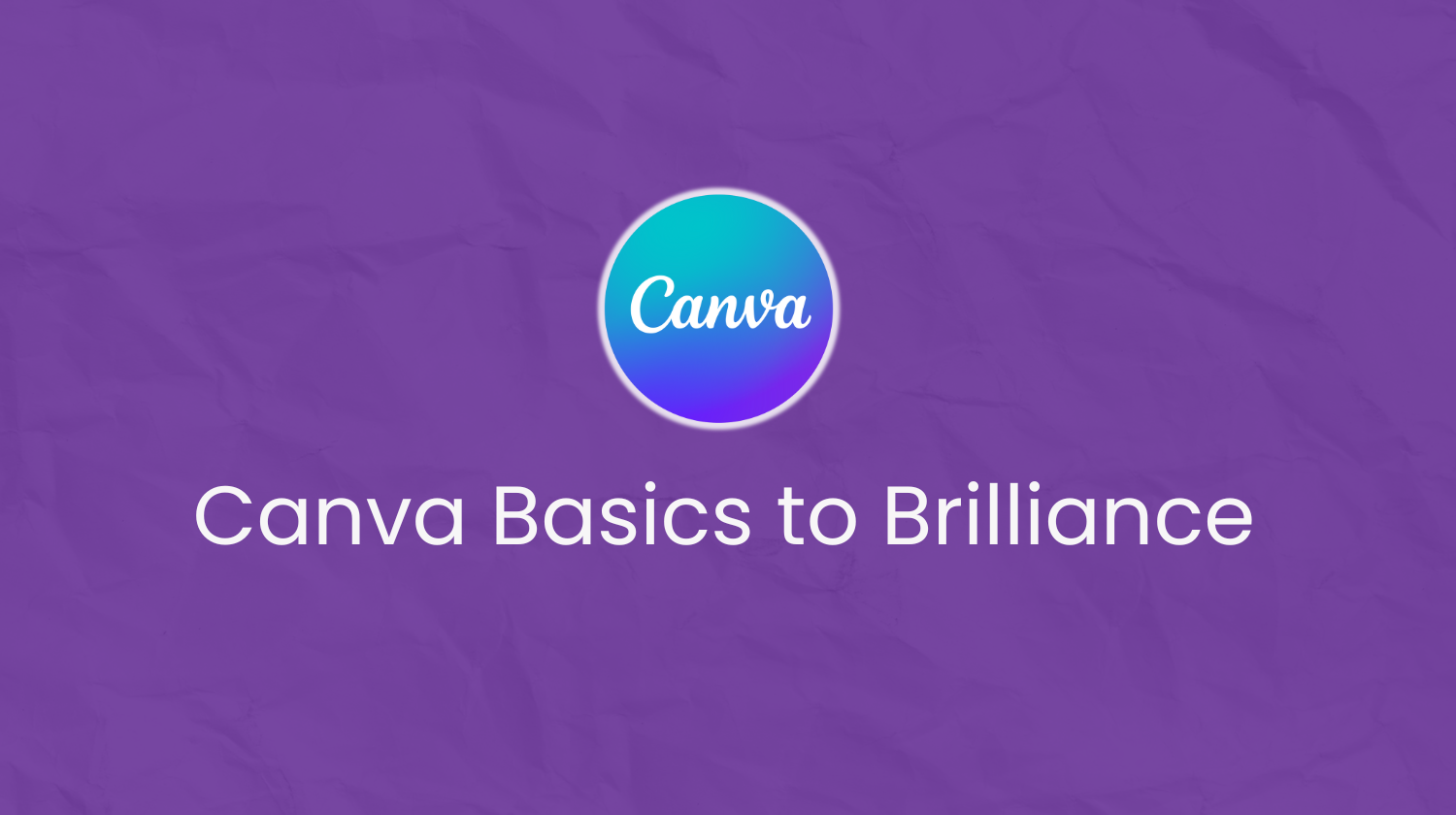 Canva Basics to Brilliance 
