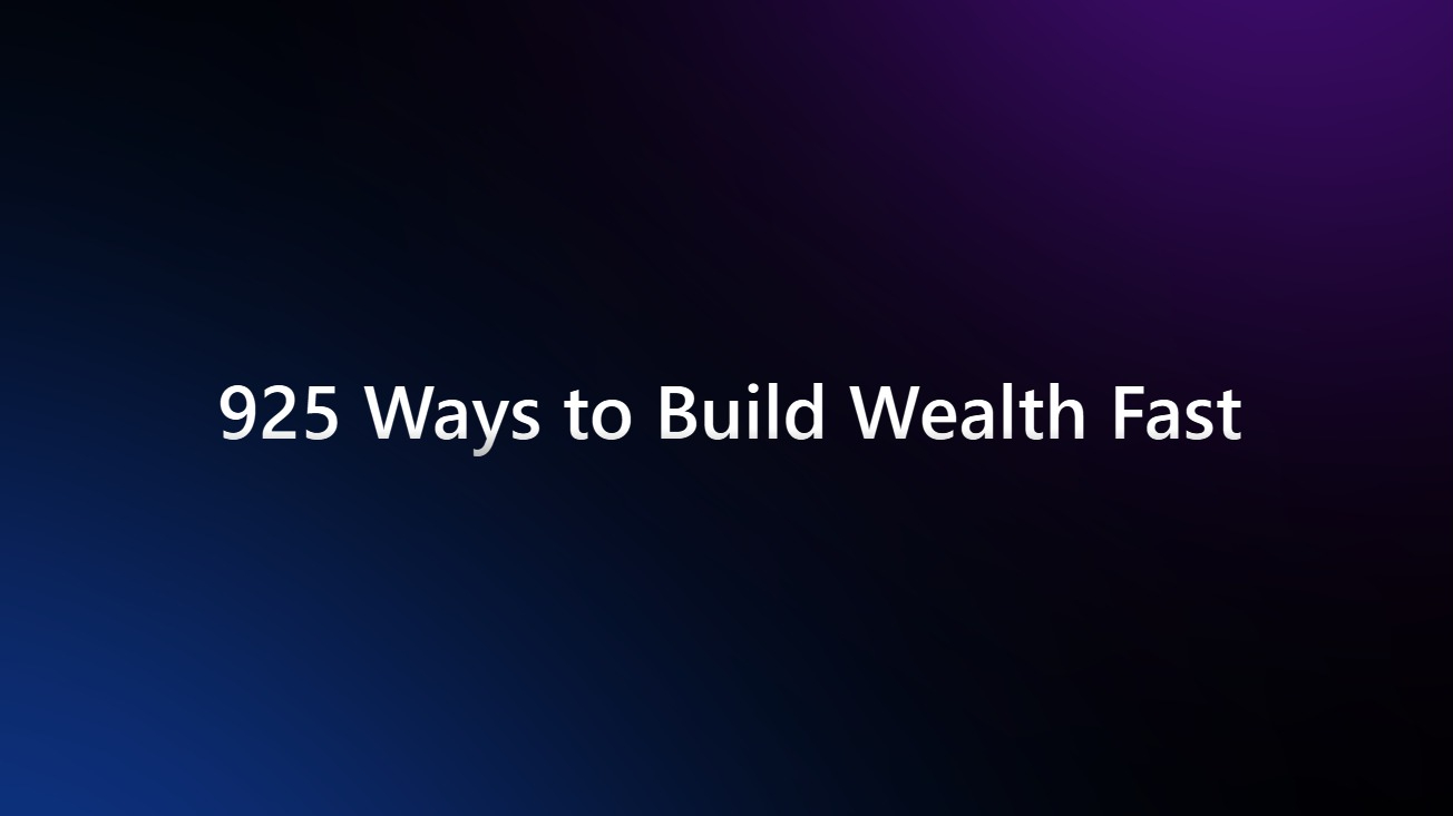 925 Ways to Build Wealth Fast