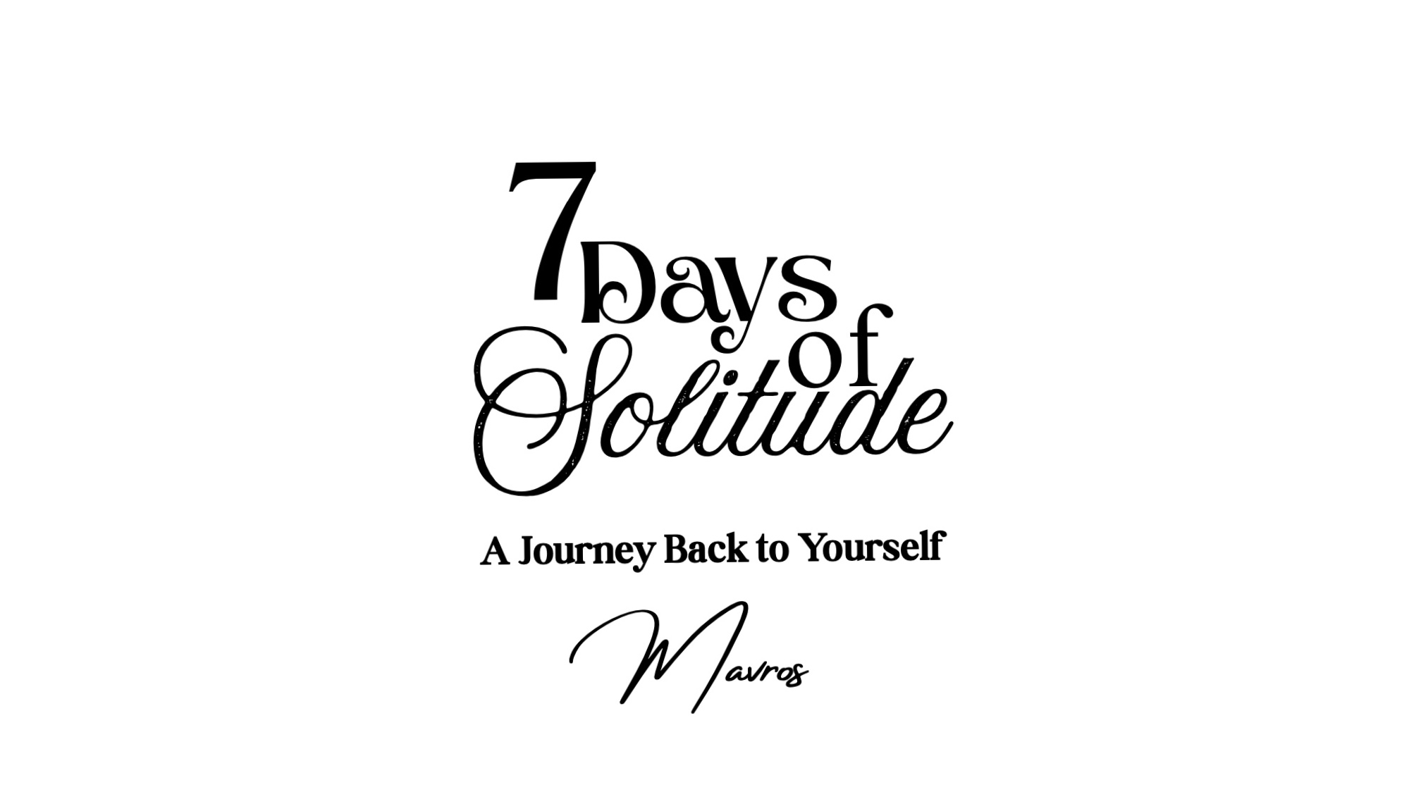 7 Days of Solitude