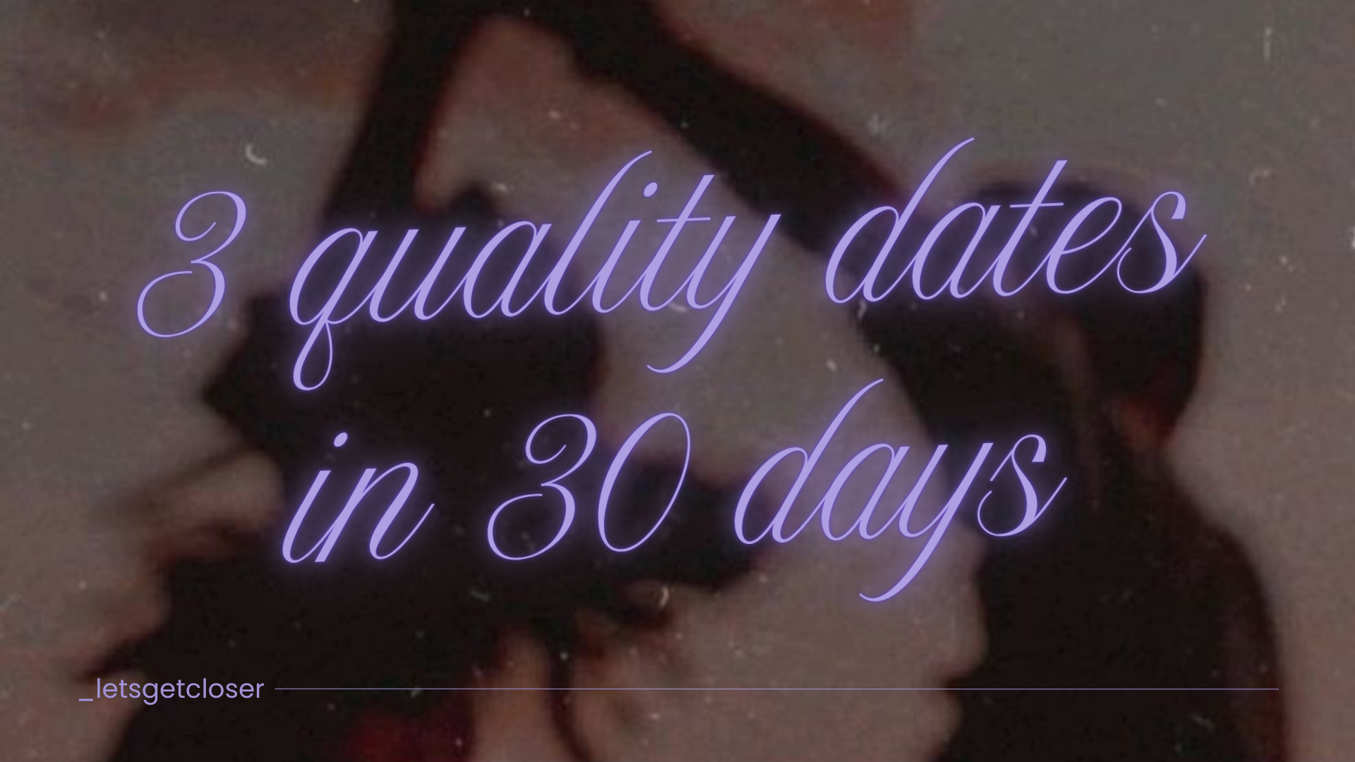 Three Quality Dates in 30 Days