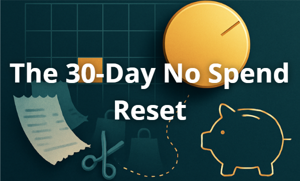 The 30 Days No-spend Reset 