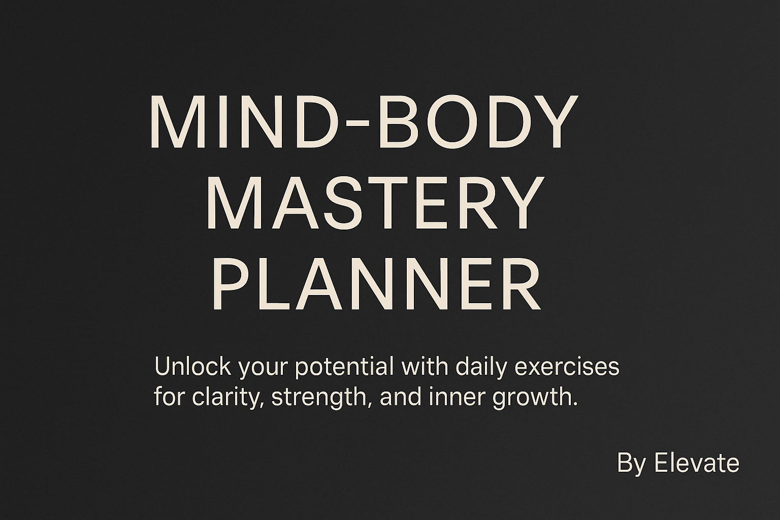 30 Day Mind-Body Mastery Plan