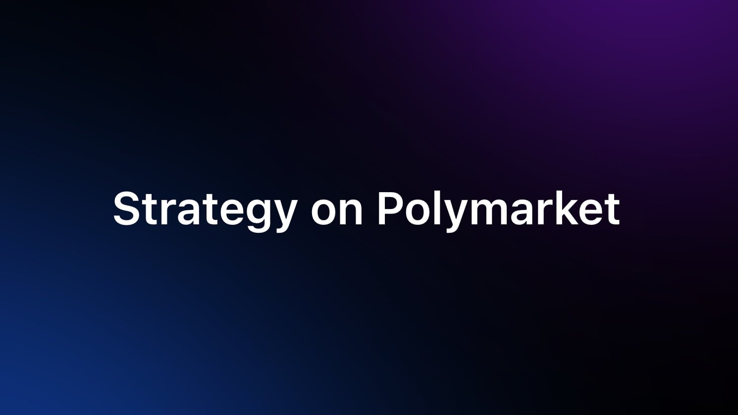 Trading Strategy on Polymarket