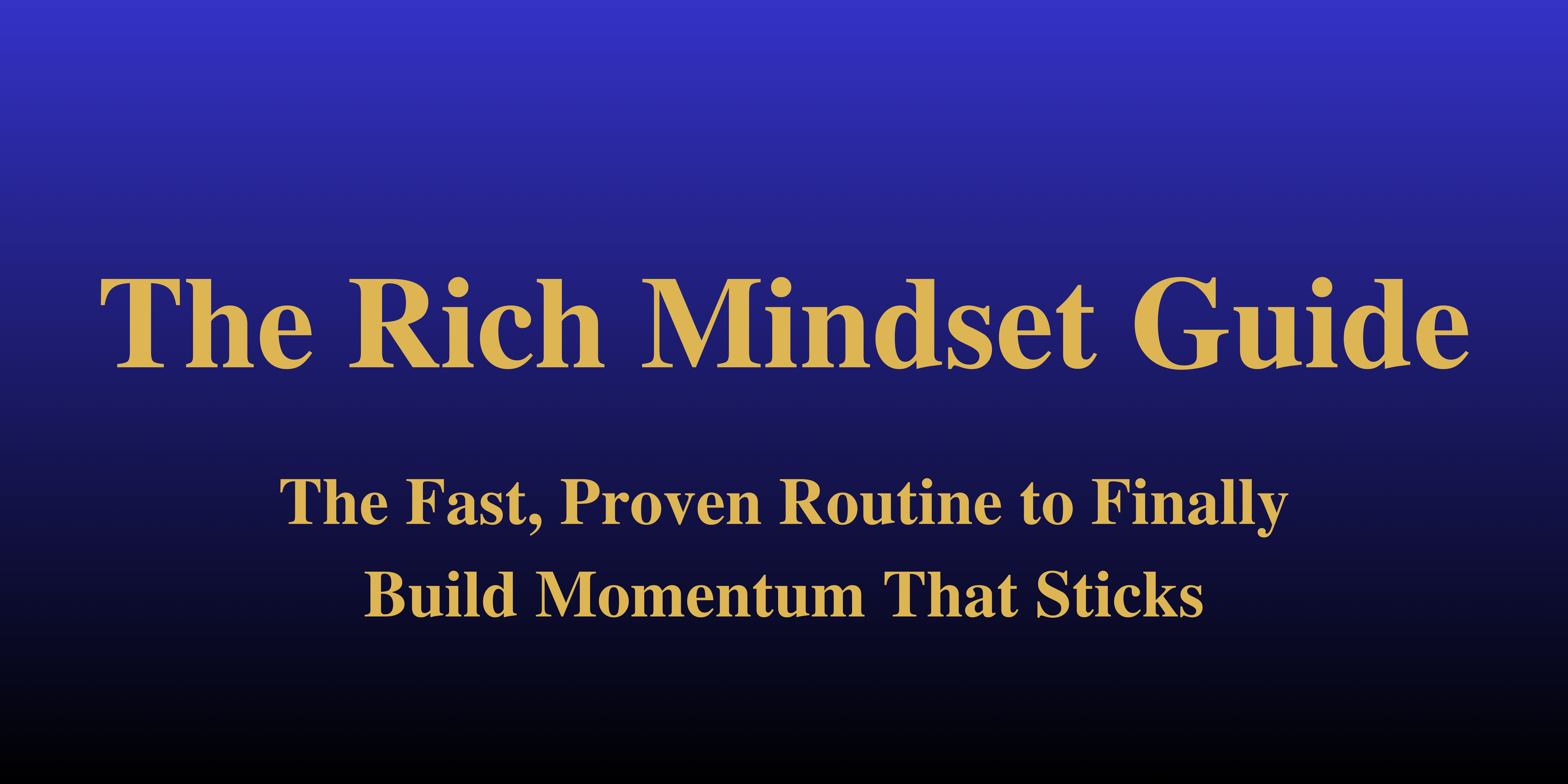 The Rich Mindset Guide