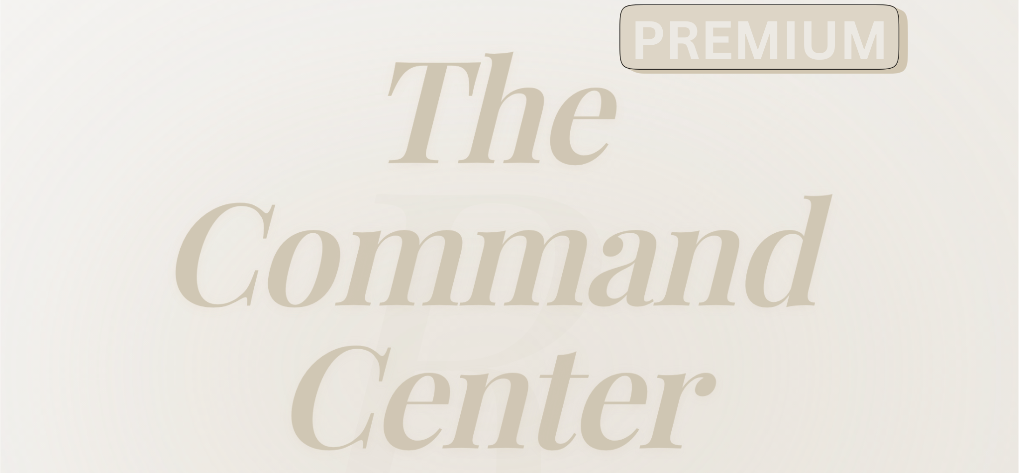 The Command Center- Premium