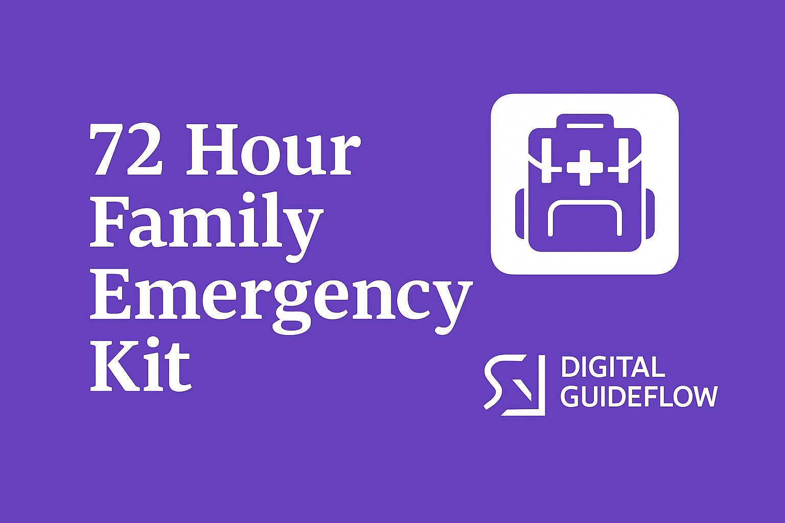  72-Hour Family Emergency Kit