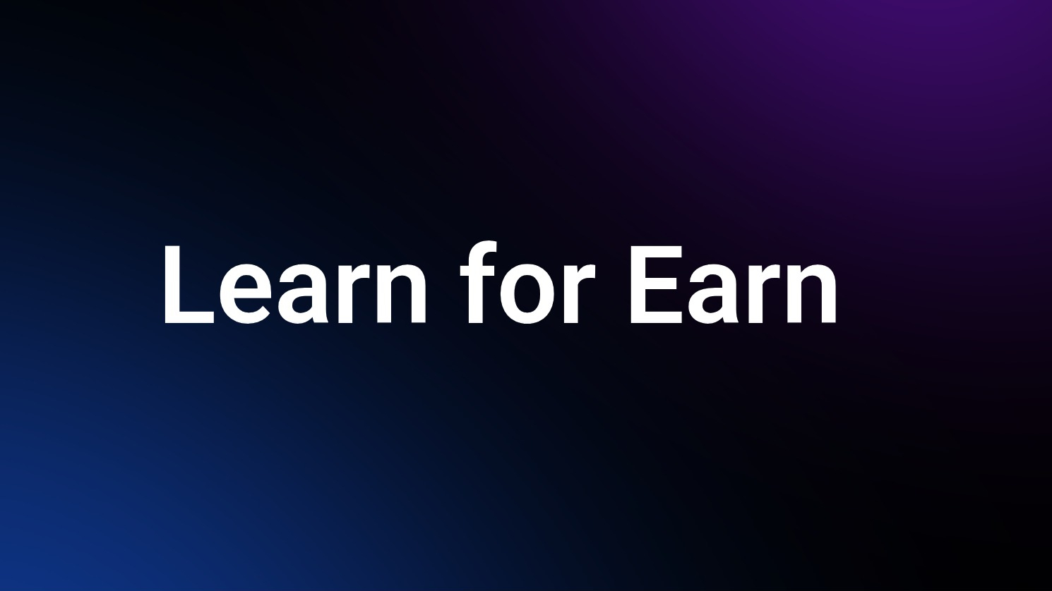Learn for Earn