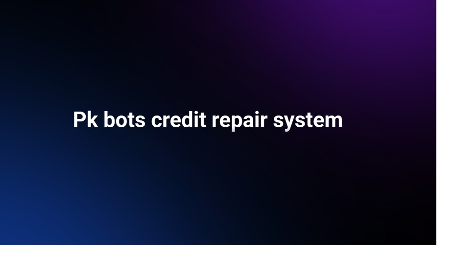 PK BOTS CREDIT AI /THANK YOU