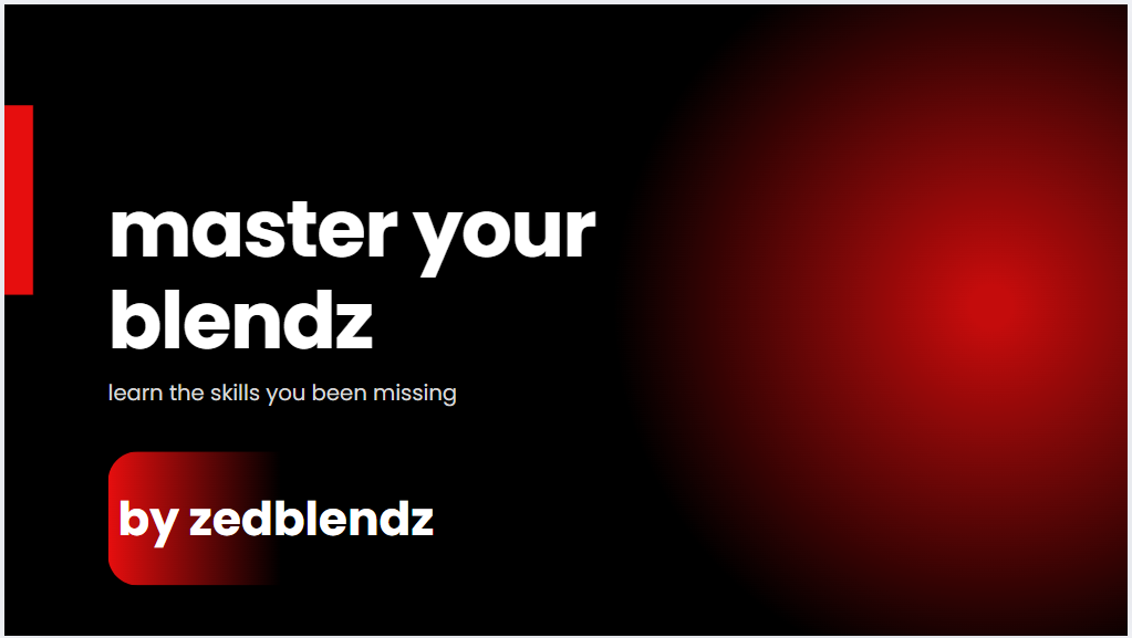 Master your Blend by ZedBlendz